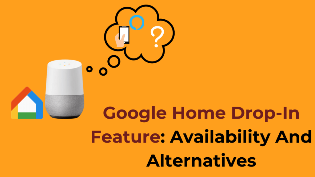  Funkcija Drop-In v storitvi Google Home: razpoložljivost in alternative